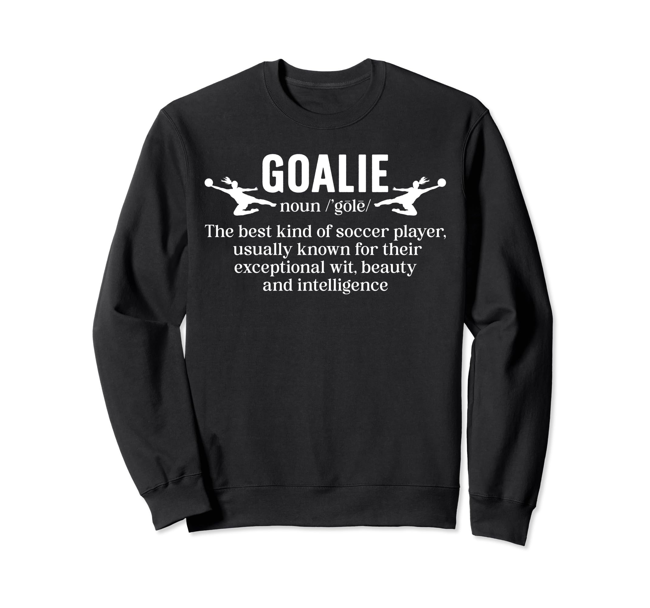 Soccer Goalie Definition Soccer Sweatshirt - Minimalist Print for Adults - T-Shirt, Sweatshirt, Hoodie