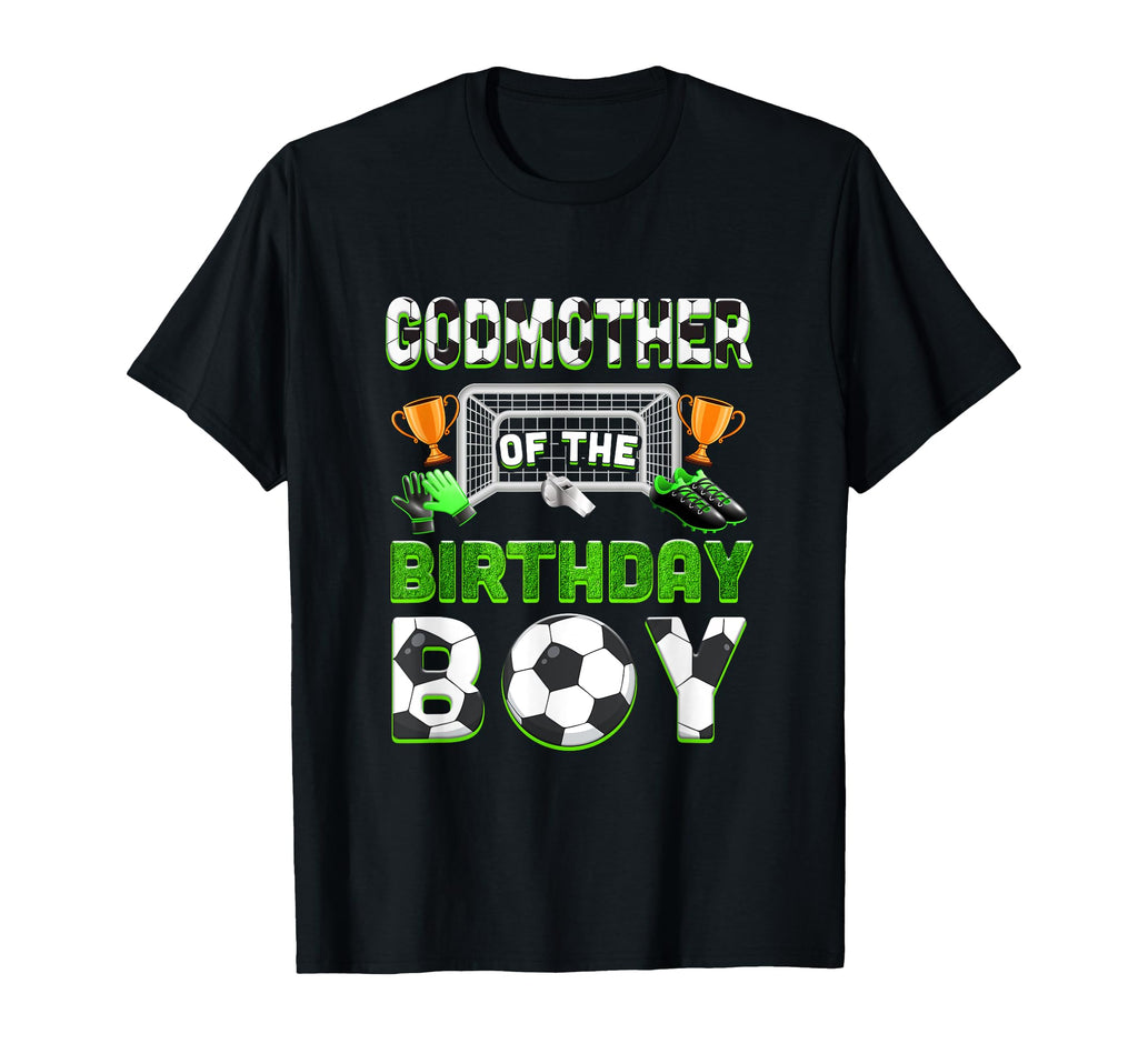 Godmother Birthday Soccer Family T-Shirt - Unique Graphic Men Women - T-Shirt, Sweatshirt, Hoodie