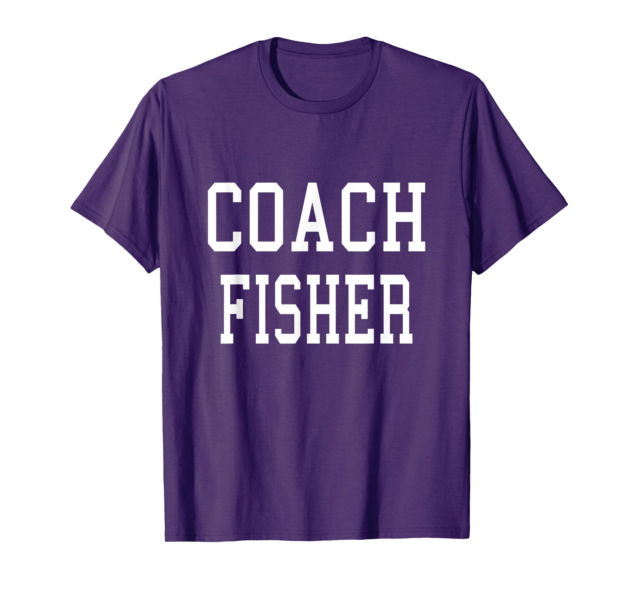 Coach Fisher Custom Football Soccer T-Shirt - Fun Novelty Design Unisex - T-Shirt, Sweatshirt, Hoodie