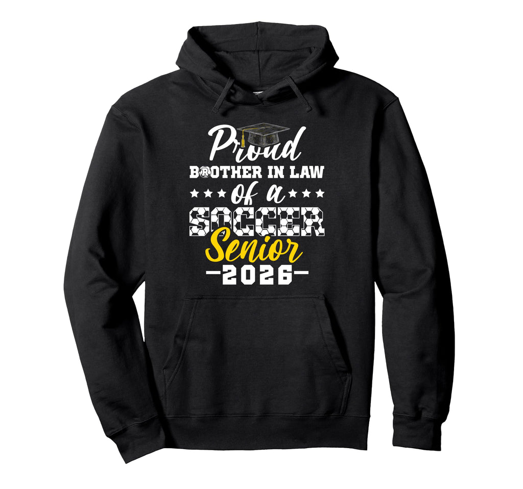 Proud Brother Law Soccer Senior 2026 Hoodie - Graphic Print Men Women - T-Shirt, Sweatshirt, Hoodie