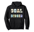 Soccer Goalie Goal Digger European Hoodie - Fun Novelty Design Men Women - T-Shirt, Sweatshirt, Hoodie