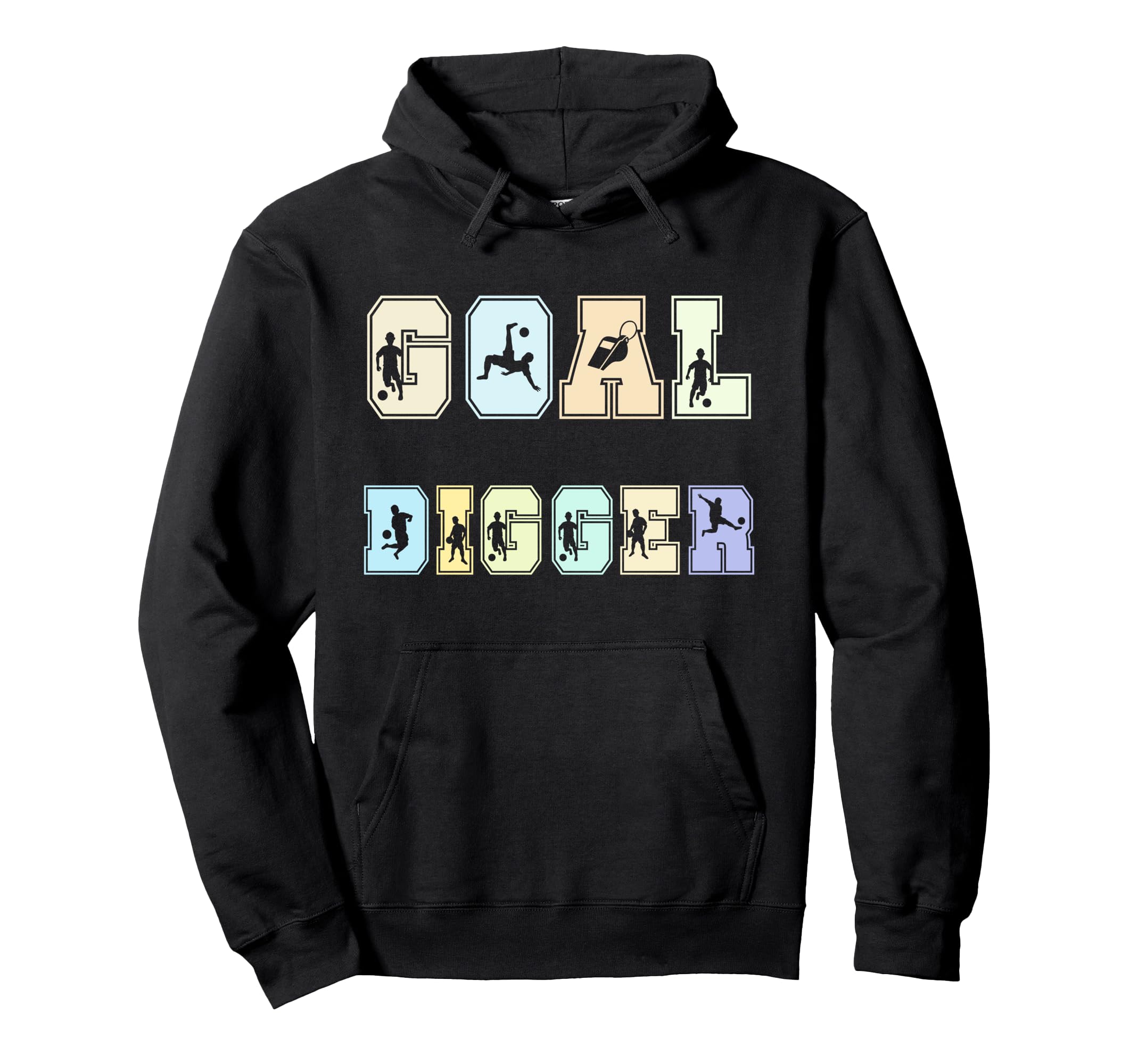 Soccer Goalie Goal Digger European Hoodie - Fun Novelty Design Men Women - T-Shirt, Sweatshirt, Hoodie