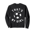 Thats My Soccer Sweatshirt - Minimalist Print Men Women - T-Shirt, Sweatshirt, Hoodie