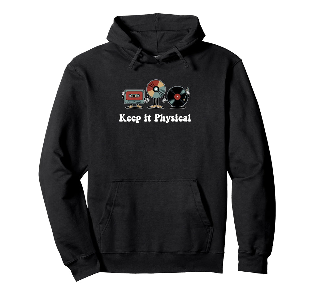 Keep It Physical Music Lovers Cd Hoodie - Casual Everyday Wear Men Women - T-Shirt, Sweatshirt, Hoodie