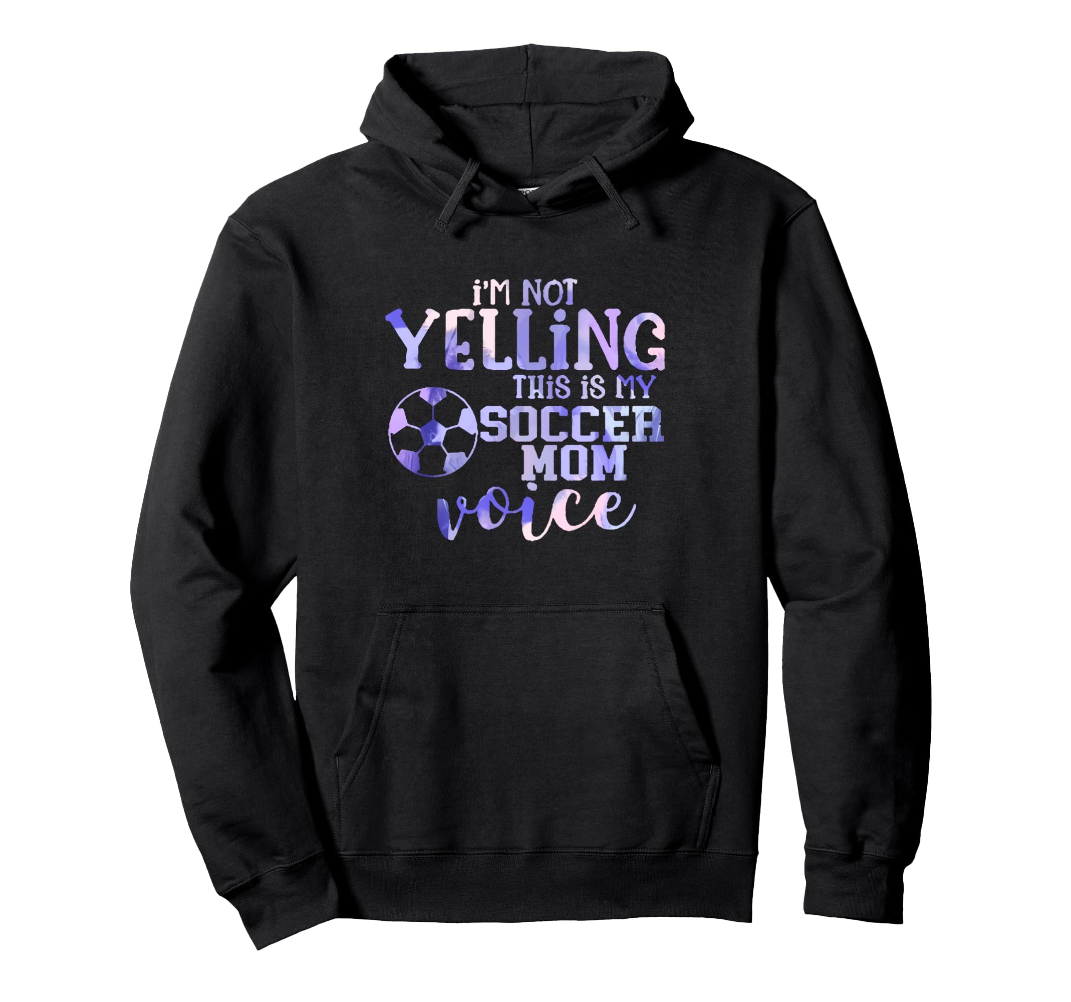 Im Not Yelling This Is My Soccer Mom Hoodie - Trendy Graphic for Adults - T-Shirt, Sweatshirt, Hoodie