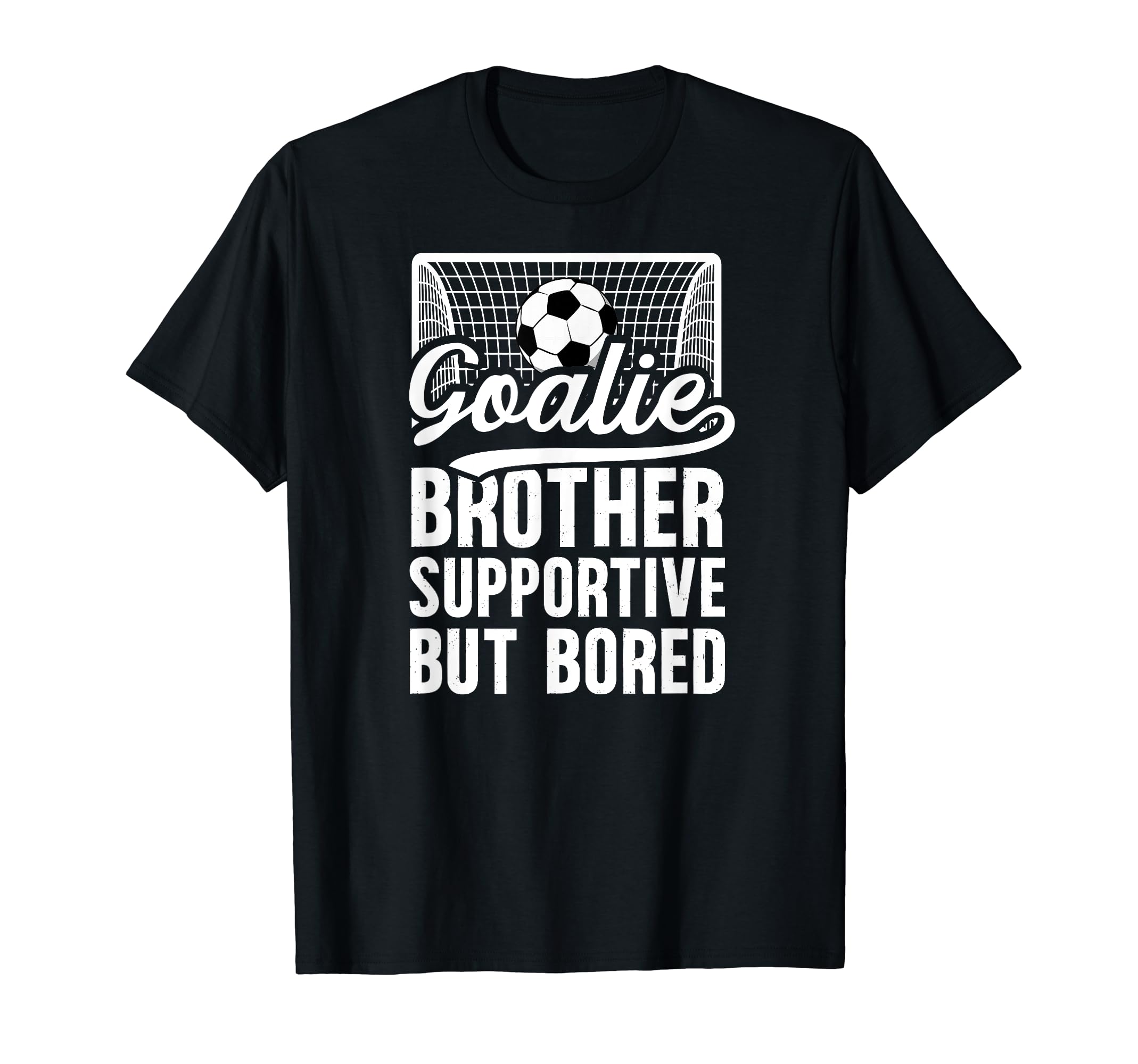 Soccer Goalie Brother Supportive T-Shirt - Trendy Graphic for Adults - T-Shirt, Sweatshirt, Hoodie