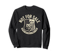 Not Sale Protect Our National Park Sweatshirt - Novelty Apparel Unisex - T-Shirt, Sweatshirt, Hoodie