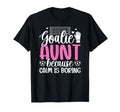 Funny Soccer Goalie Aunt Soccer T-Shirt - Casual Everyday Wear Men Women - T-Shirt, Sweatshirt, Hoodie