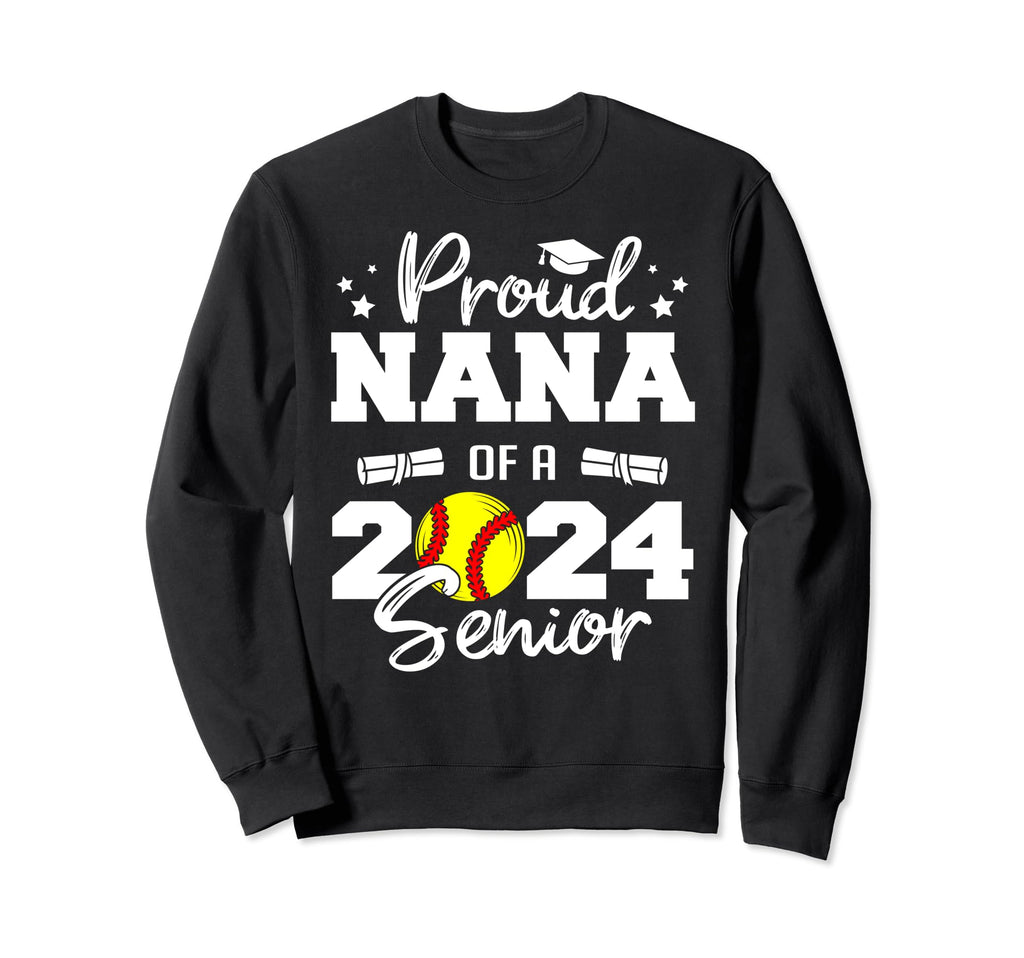 Proud Nana 2024 Senior Funny Sweatshirt - Casual Everyday Wear Unisex - T-Shirt, Sweatshirt, Hoodie