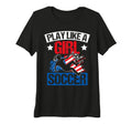 Play Like Soccer Player Athlete Team T-Shirt - Novelty Apparel Men Women - T-Shirt, Sweatshirt, Hoodie