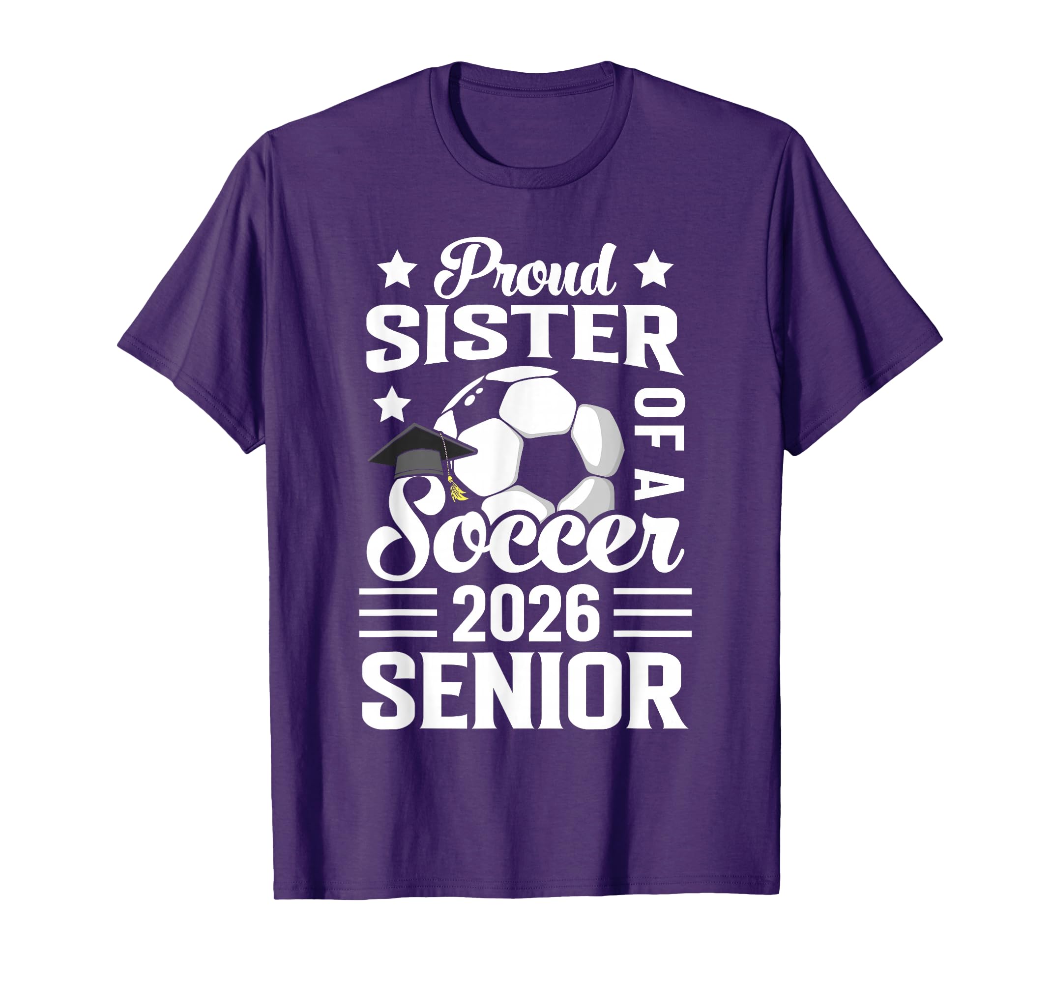 Proud Sister Soccer Senior 2026 T-Shirt - Fun Novelty Design Unisex - T-Shirt, Sweatshirt, Hoodie