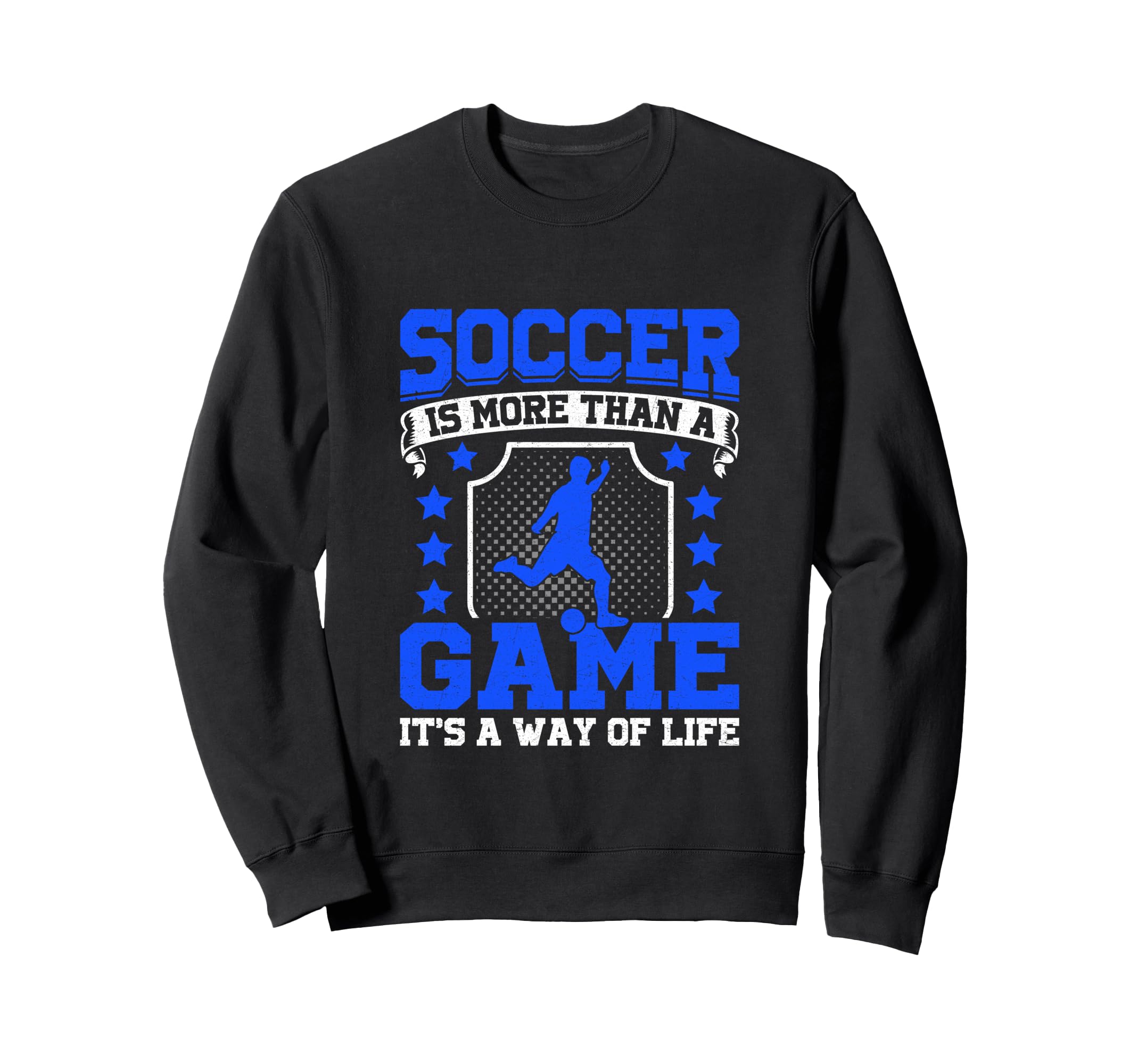 Soccer Is More Than Game Its Way Sweatshirt - Novelty Apparel Men Women - T-Shirt, Sweatshirt, Hoodie