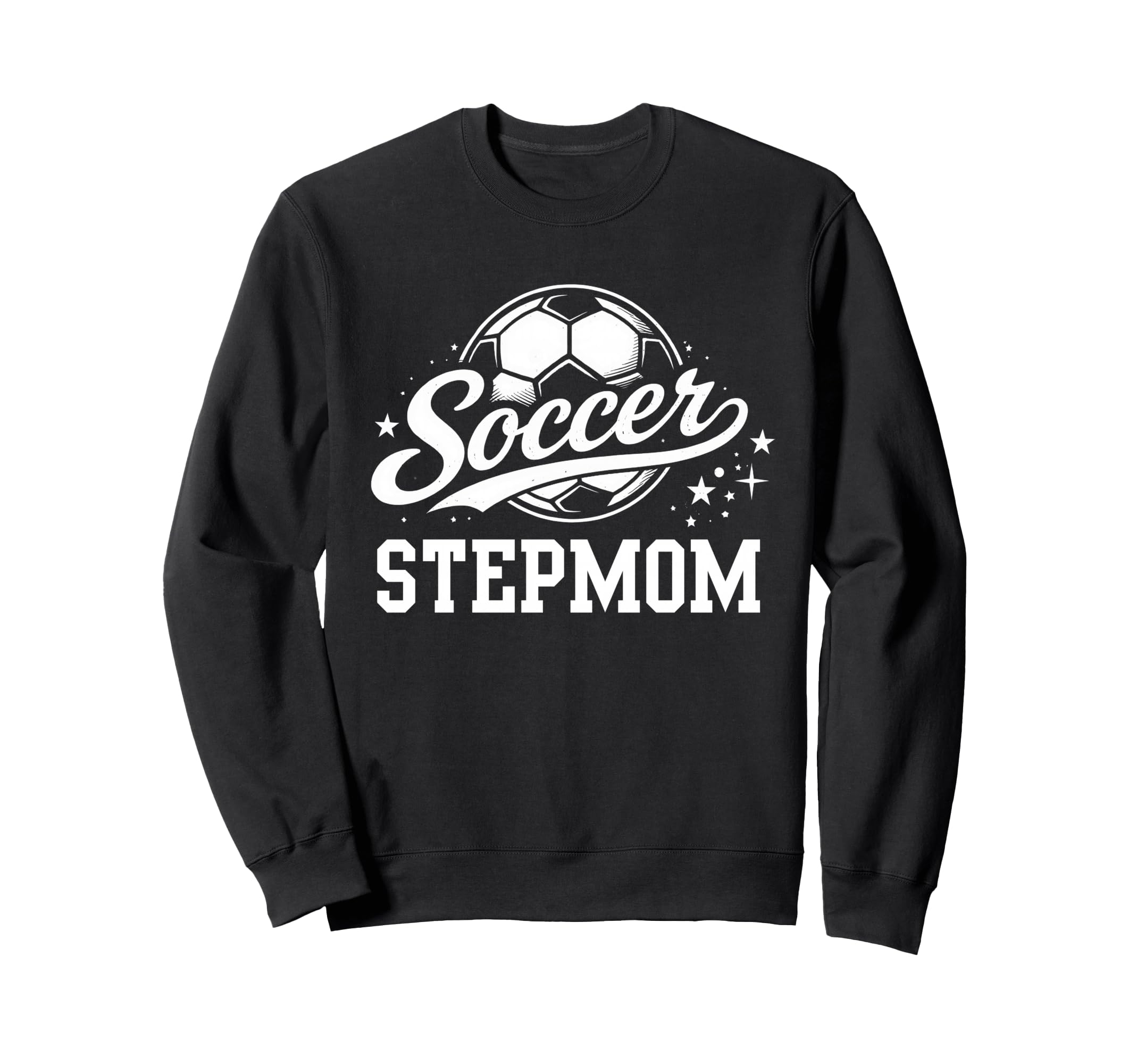 Soccer Stepmom Soccer Ball Sweatshirt - Fun Novelty Design Men Women - T-Shirt, Sweatshirt, Hoodie
