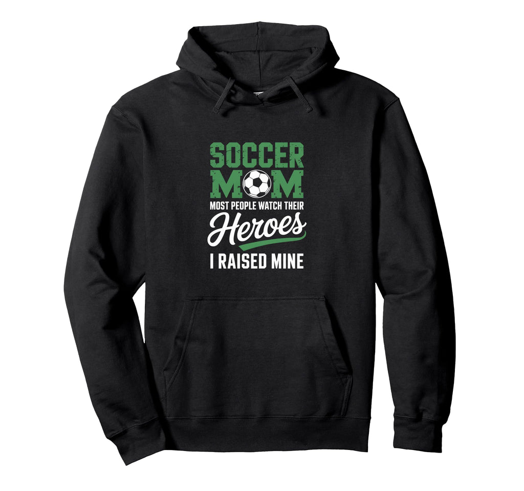 Soccer Mom Most People Watch Their Hoodie - Unique Graphic Men Women - T-Shirt, Sweatshirt, Hoodie