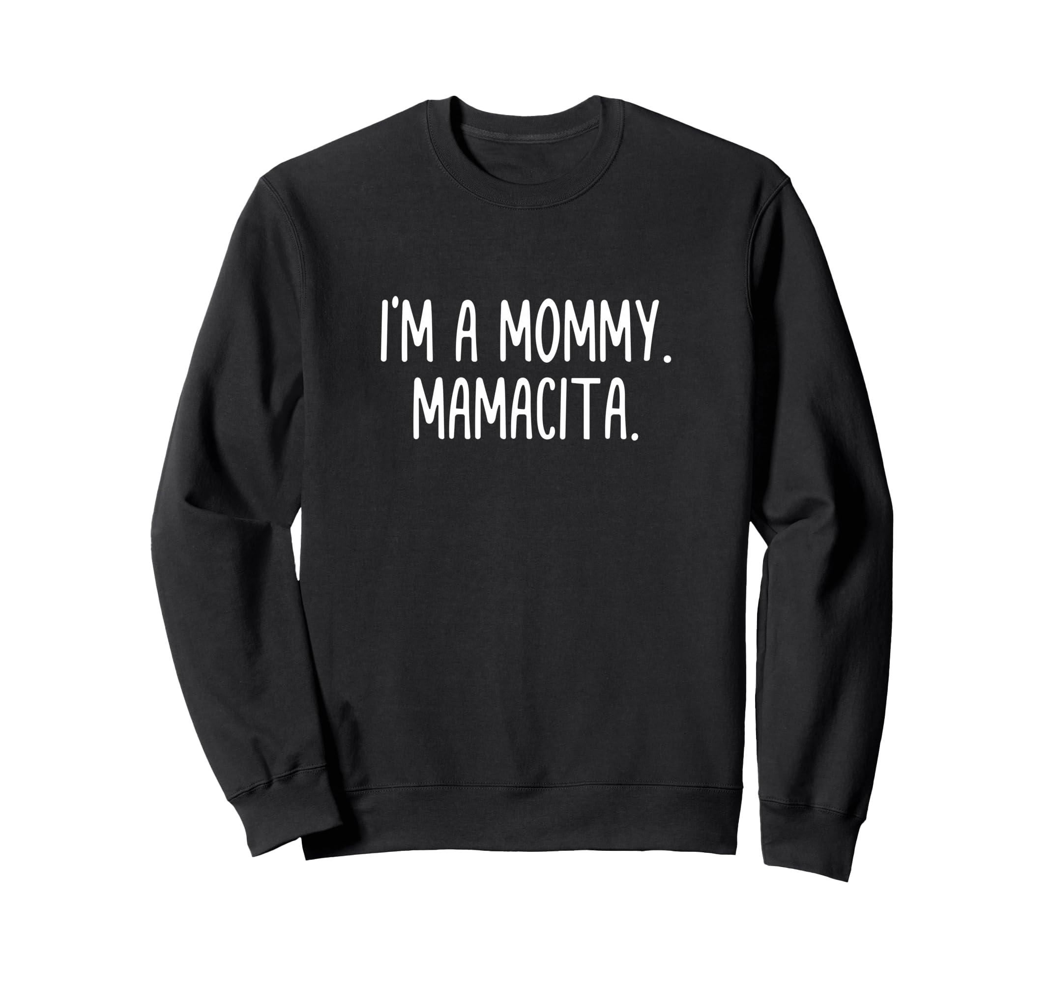 Im Mommy Mamacita Funny Huda Love Sweatshirt - Custom Art Print Unisex - T-Shirt, Sweatshirt, Hoodie