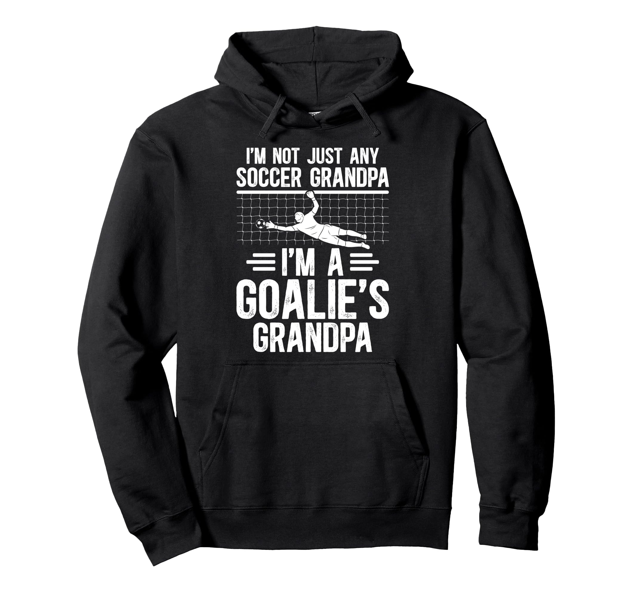 Im Soccer Goalie Grandpa Soccer Hoodie - Custom Art Print for Adults - T-Shirt, Sweatshirt, Hoodie