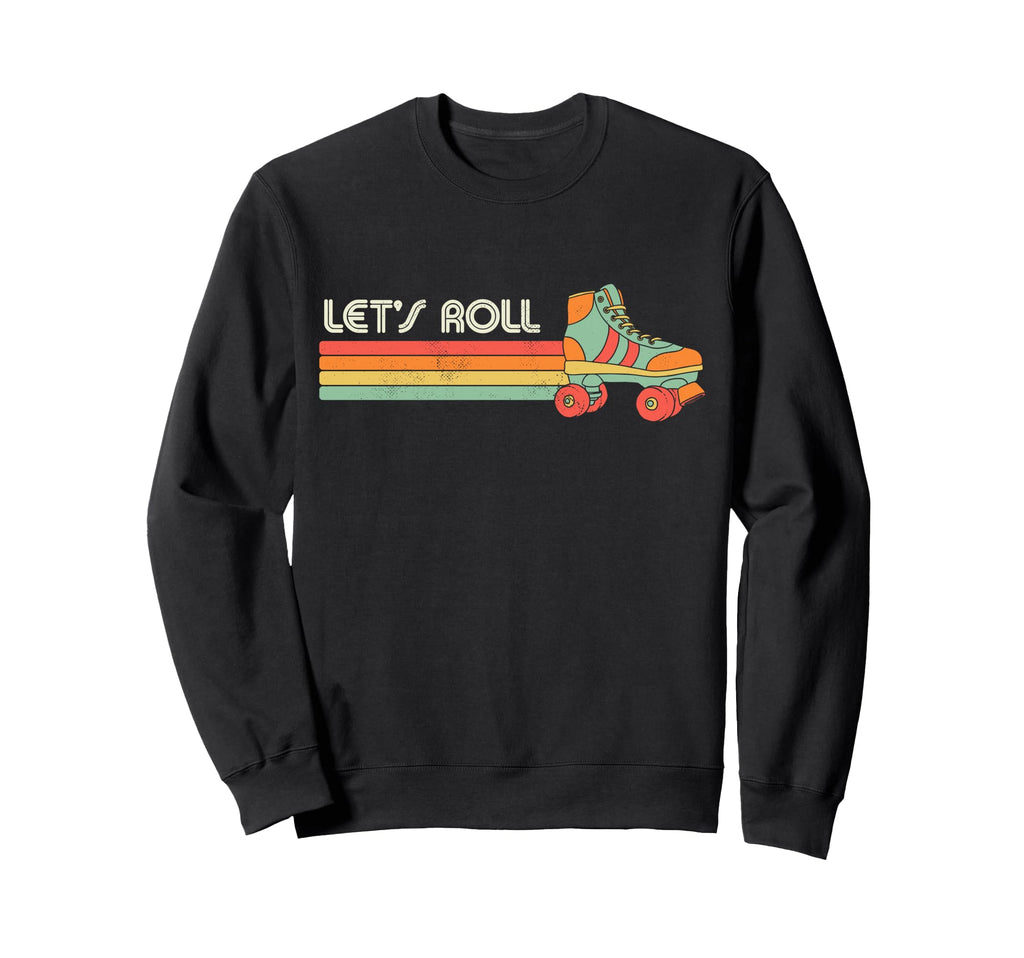 Lets Roll Roller Skating Skate 70S 80S Sweatshirt - Minimalist Print Unisex - T-Shirt, Sweatshirt, Hoodie