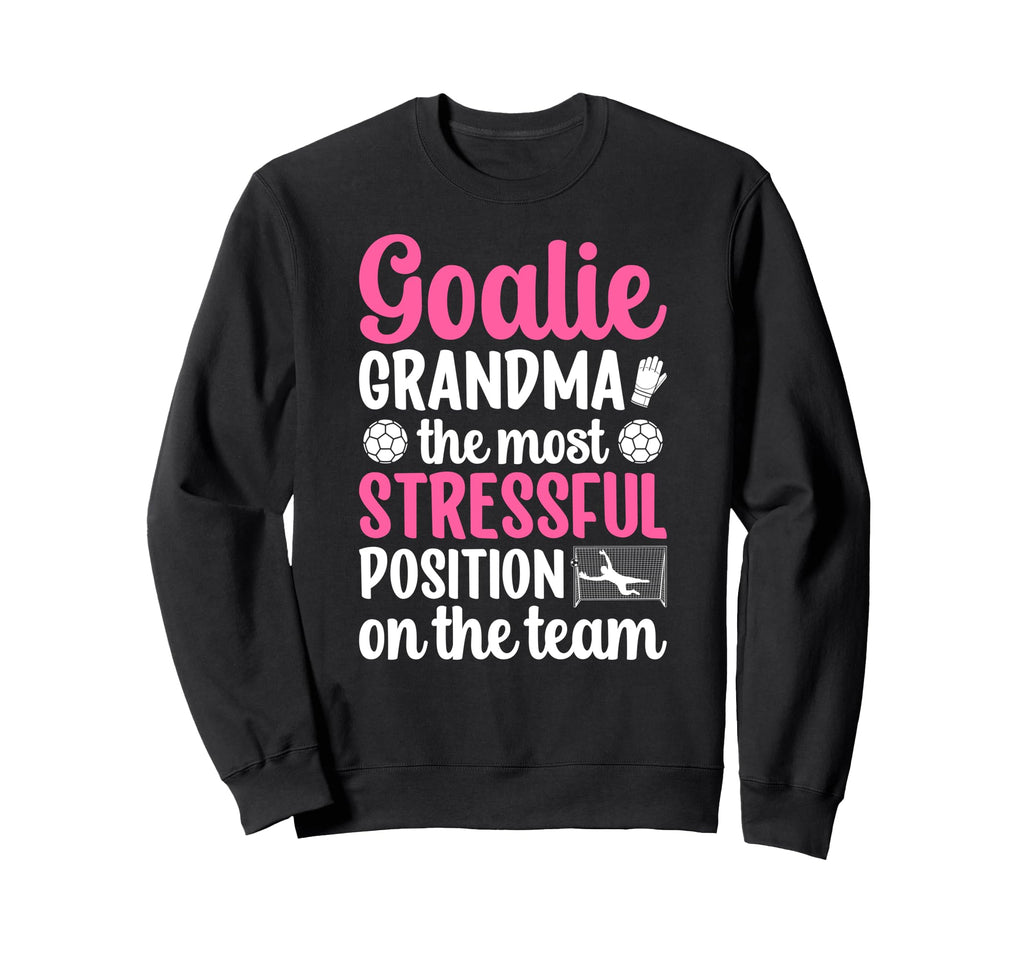 Funny Soccer Goalie Grandma Soccer Sweatshirt - Novelty Apparel for Adults - T-Shirt, Sweatshirt, Hoodie