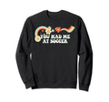 Groovy Funny You Had Me Soccer Sweatshirt - Streetwear Style for Adults - T-Shirt, Sweatshirt, Hoodie