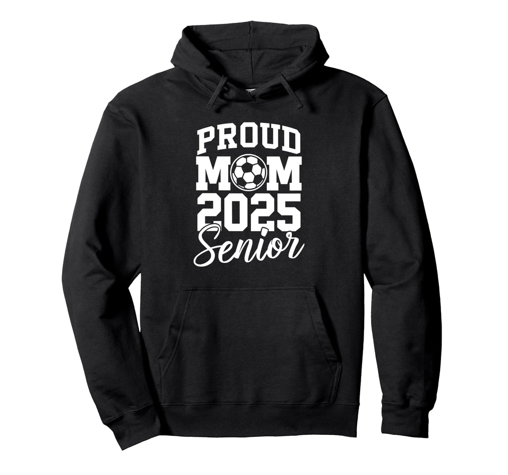 Senior 2025 Soccer Mom High School Hoodie - Unique Graphic Unisex - T-Shirt, Sweatshirt, Hoodie