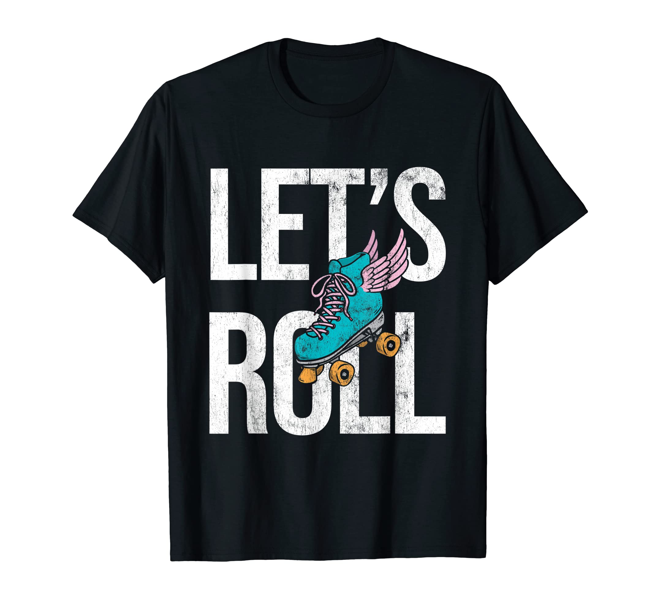 Lets Roll Roller Derby Roller Skating T-Shirt - Streetwear Style Unisex - T-Shirt, Sweatshirt, Hoodie