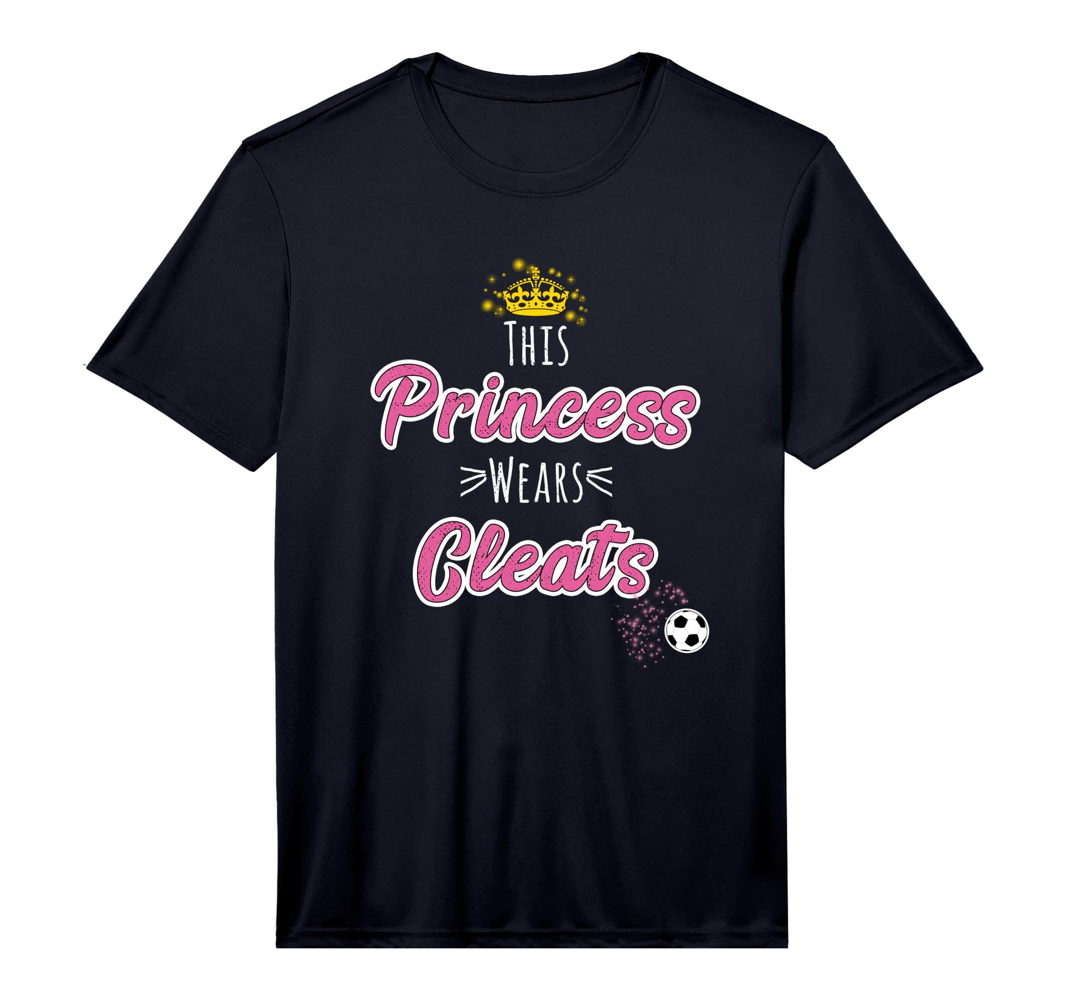This Princess Wears Cleats Soccer T-Shirt - Fun Novelty Design Unisex - T-Shirt, Sweatshirt, Hoodie