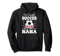 My Favorite Soccer Player Calls Me Nana Hoodie - Trendy Graphic Unisex - T-Shirt, Sweatshirt, Hoodie