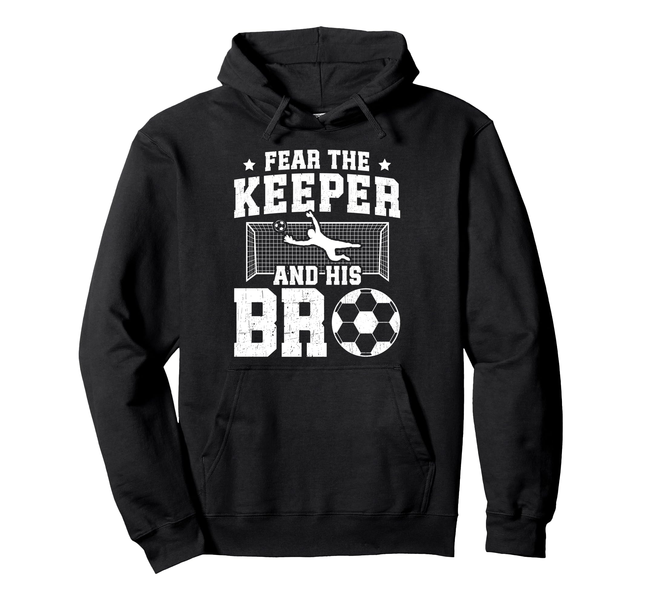 Funny Soccer Keeper Brother Soccer Goalie Hoodie - Unique Graphic Unisex - T-Shirt, Sweatshirt, Hoodie