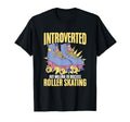 Roller Skater Skates Willing To Discuss T-Shirt - Trendy Graphic Unisex - T-Shirt, Sweatshirt, Hoodie