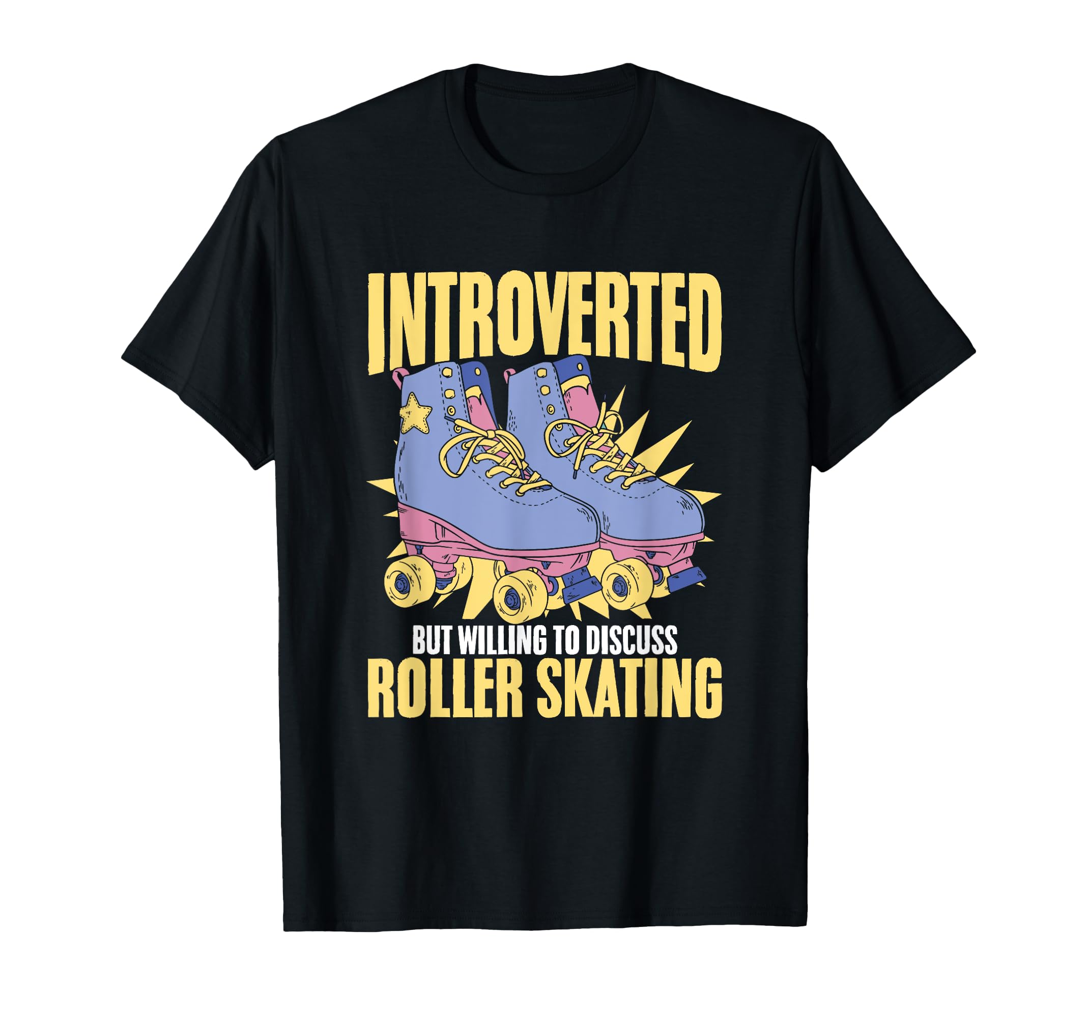 Roller Skater Skates Willing To Discuss T-Shirt - Trendy Graphic Unisex - T-Shirt, Sweatshirt, Hoodie