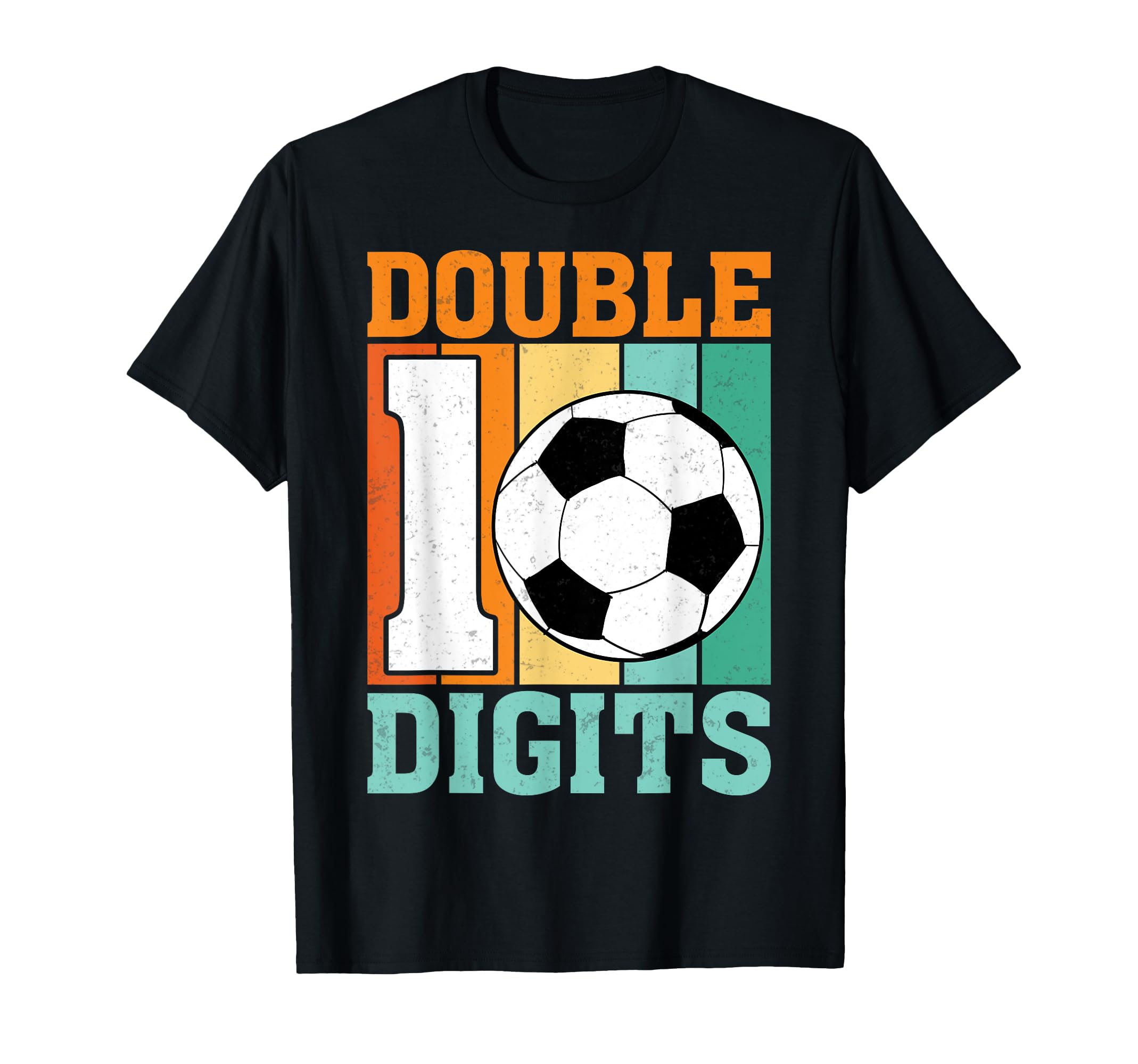 Double Digits 10Th Birthday Soccer T-Shirt - Novelty Apparel for Adults - T-Shirt, Sweatshirt, Hoodie