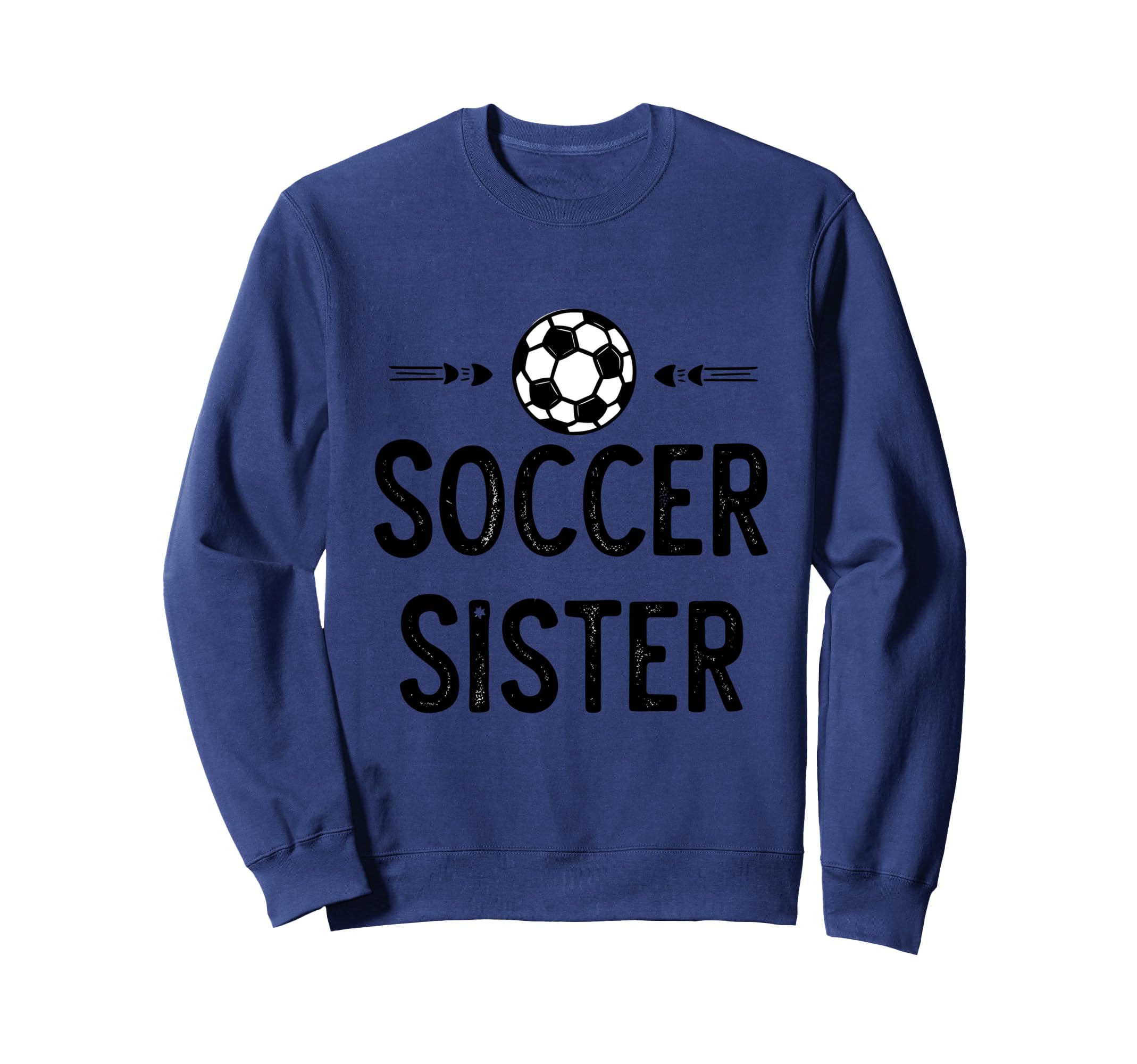 Fuuny Soccer Sister Soccer Sweatshirt - Casual Everyday Wear Men Women - T-Shirt, Sweatshirt, Hoodie