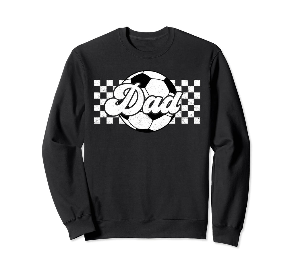 Soccer Dad Sport Lover Family Sweatshirt - Fun Novelty Design for Adults - T-Shirt, Sweatshirt, Hoodie