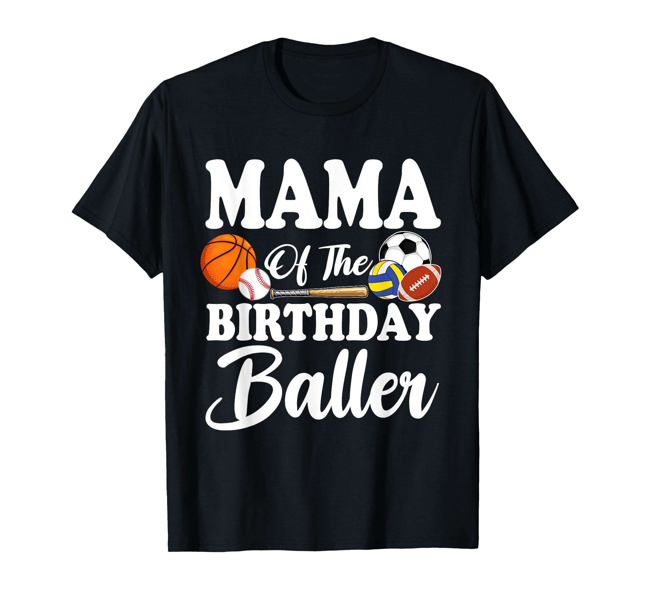 Mama Birthday Baller Sports Birthday T-Shirt - Aesthetic Graphic Unisex - T-Shirt, Sweatshirt, Hoodie