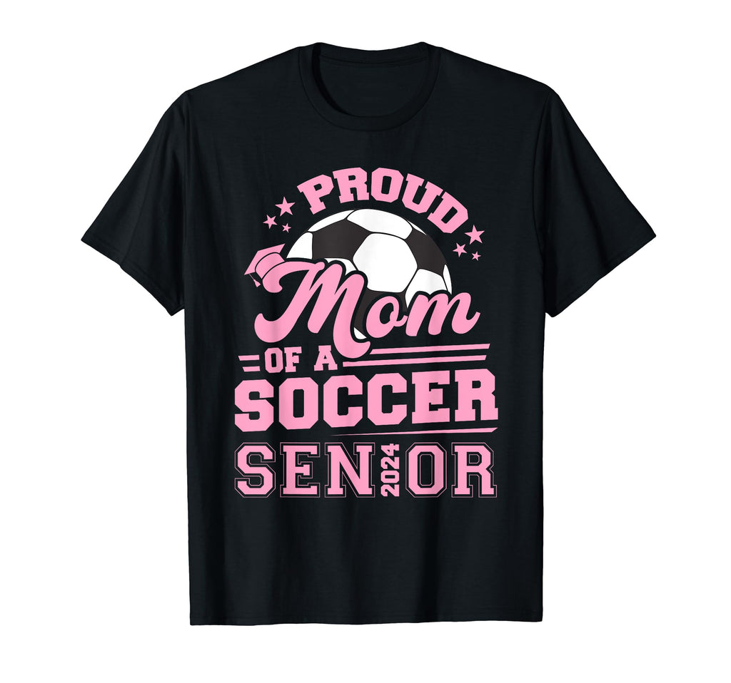 Proud Mom 2024 Senior Soccer T-Shirt - Minimalist Print Men Women - T-Shirt, Sweatshirt, Hoodie