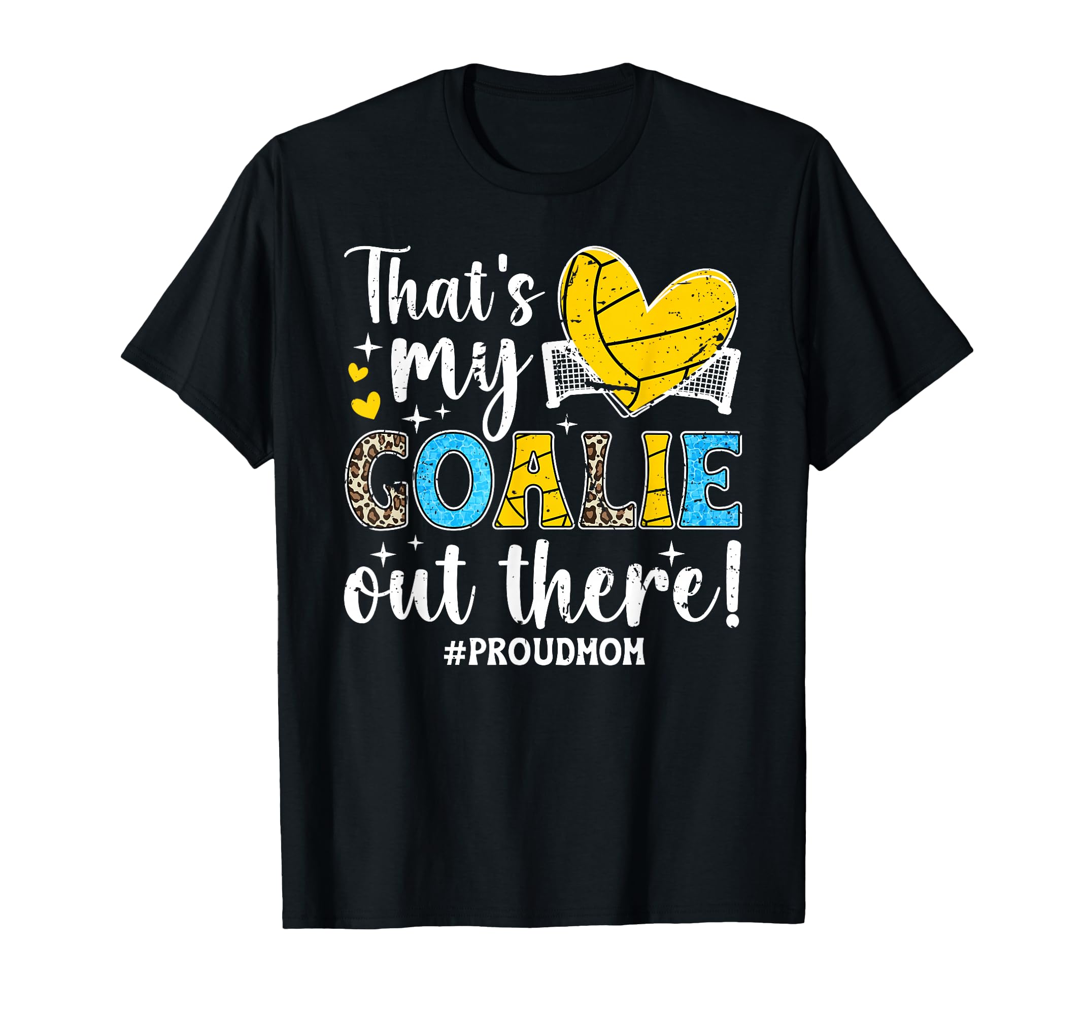 Thats My Water Polo Goalie Mother T-Shirt - Custom Art Print for Adults - T-Shirt, Sweatshirt, Hoodie