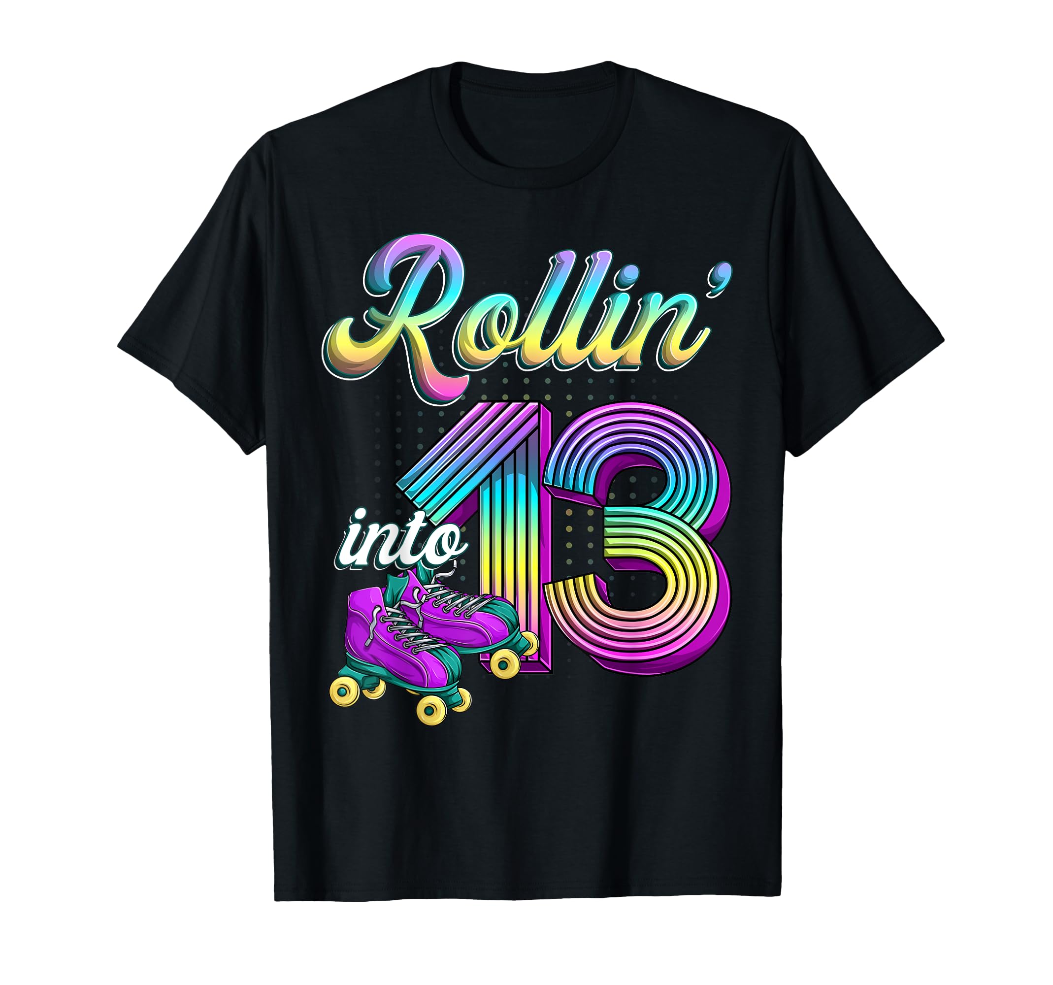 Rolling Into 13 Roller Skates 13Th T-Shirt - Graphic Print for Adults - T-Shirt, Sweatshirt, Hoodie