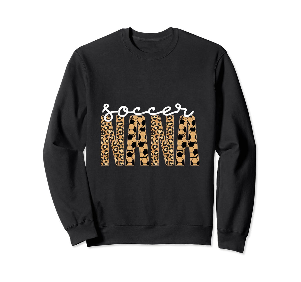 Soccer Player Funny Soccer Nana Sweatshirt - Fun Novelty Design Unisex - T-Shirt, Sweatshirt, Hoodie