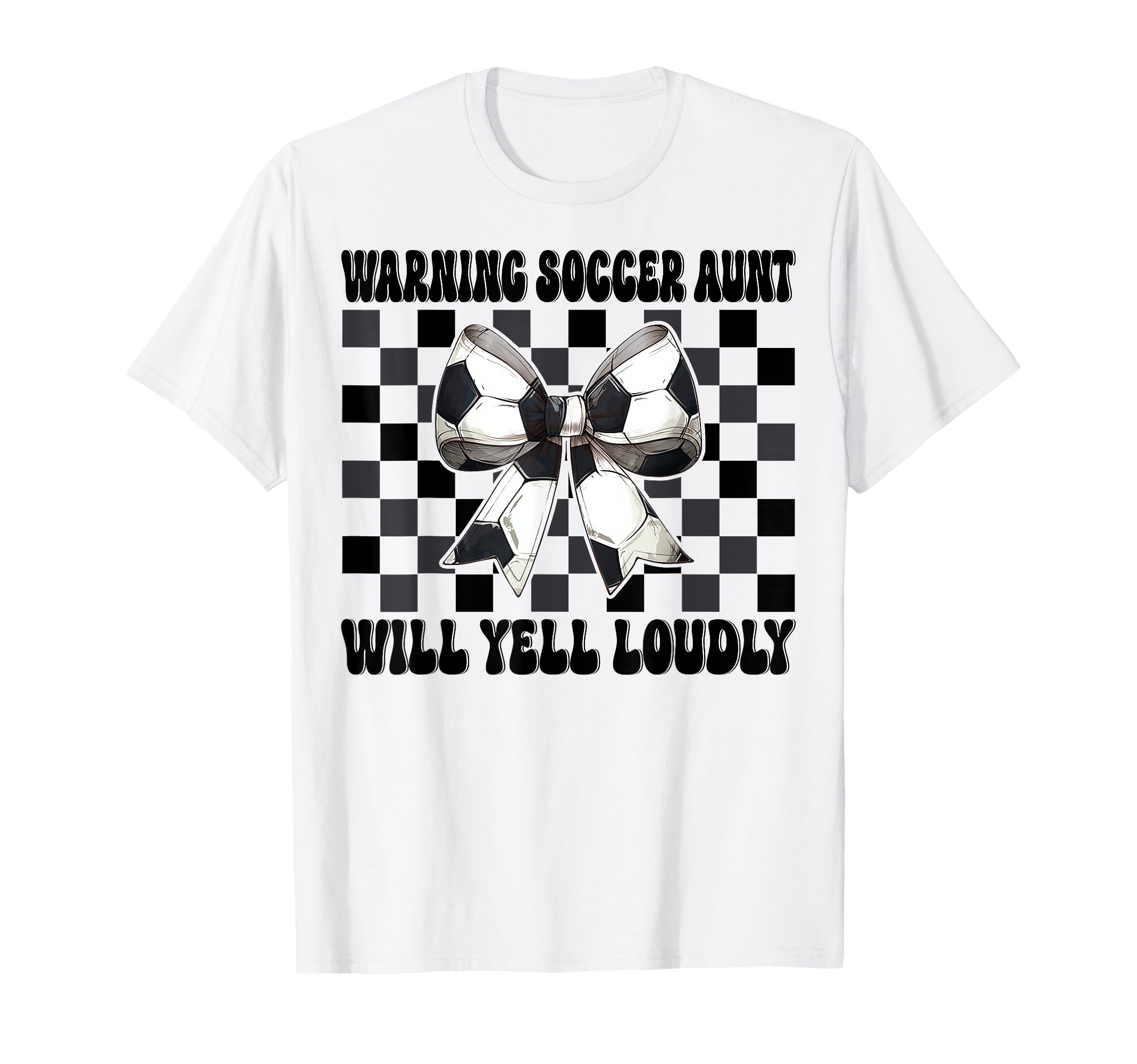 Warning Soccer Aunt Will Yell T-Shirt - Casual Everyday Wear for Adults - T-Shirt, Sweatshirt, Hoodie