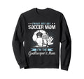 Goalkeeper Mom Soccer Goalie Mama Sweatshirt - Unique Graphic for Adults - T-Shirt, Sweatshirt, Hoodie