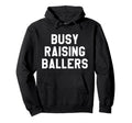Busy Raising Ballers Womens I Only Hoodie - Minimalist Print Men Women - T-Shirt, Sweatshirt, Hoodie