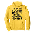 I Am Not Just Soccer Mom I Am Hoodie - Aesthetic Graphic for Adults - T-Shirt, Sweatshirt, Hoodie
