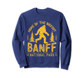 Banff Canadian National Park Sweatshirt - Fun Novelty Design Unisex - T-Shirt, Sweatshirt, Hoodie