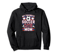 Soccer Mom My Favorite Soccer Player Hoodie - Novelty Apparel for Adults - T-Shirt, Sweatshirt, Hoodie