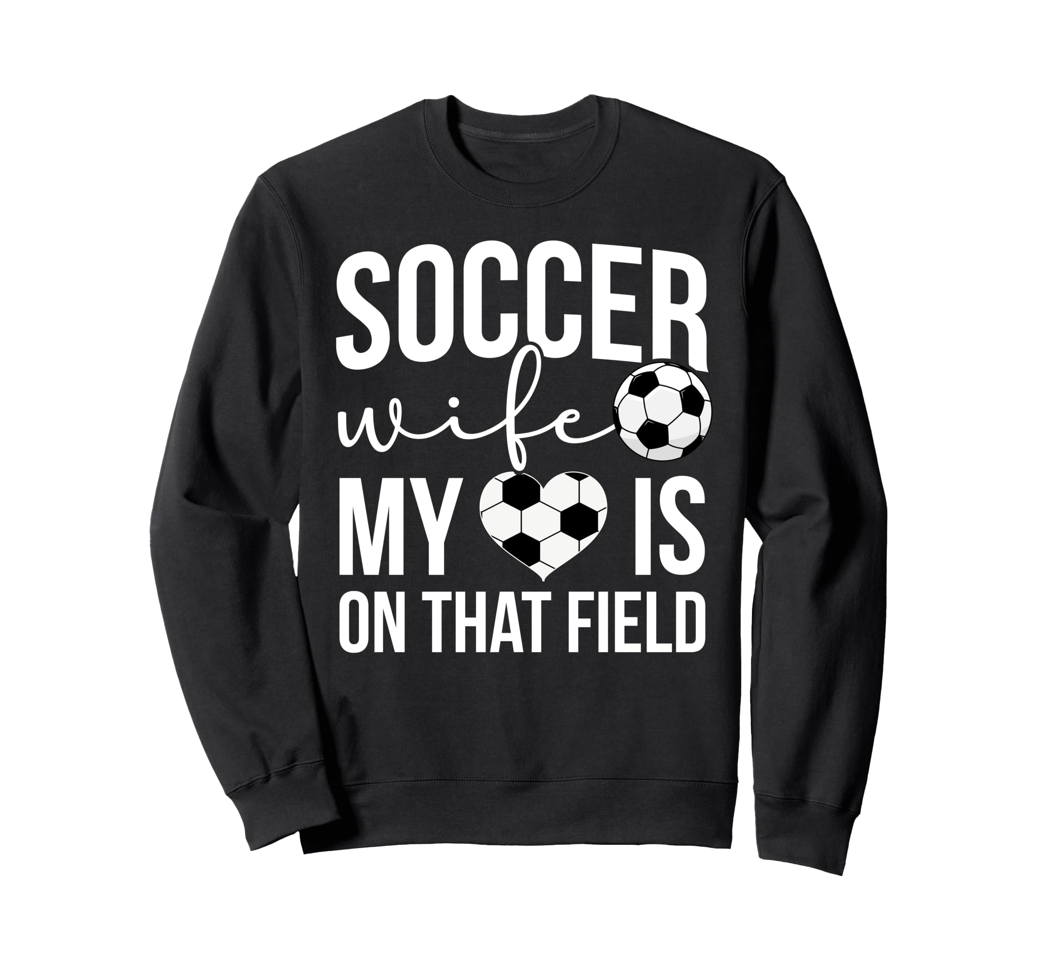 Soccer Wife Soccer Player Proud Sweatshirt - Fun Novelty Design Men Women - T-Shirt, Sweatshirt, Hoodie