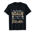 My Favorite Goalie Calls Me Dede Soccer T-Shirt - Graphic Print Men Women - T-Shirt, Sweatshirt, Hoodie
