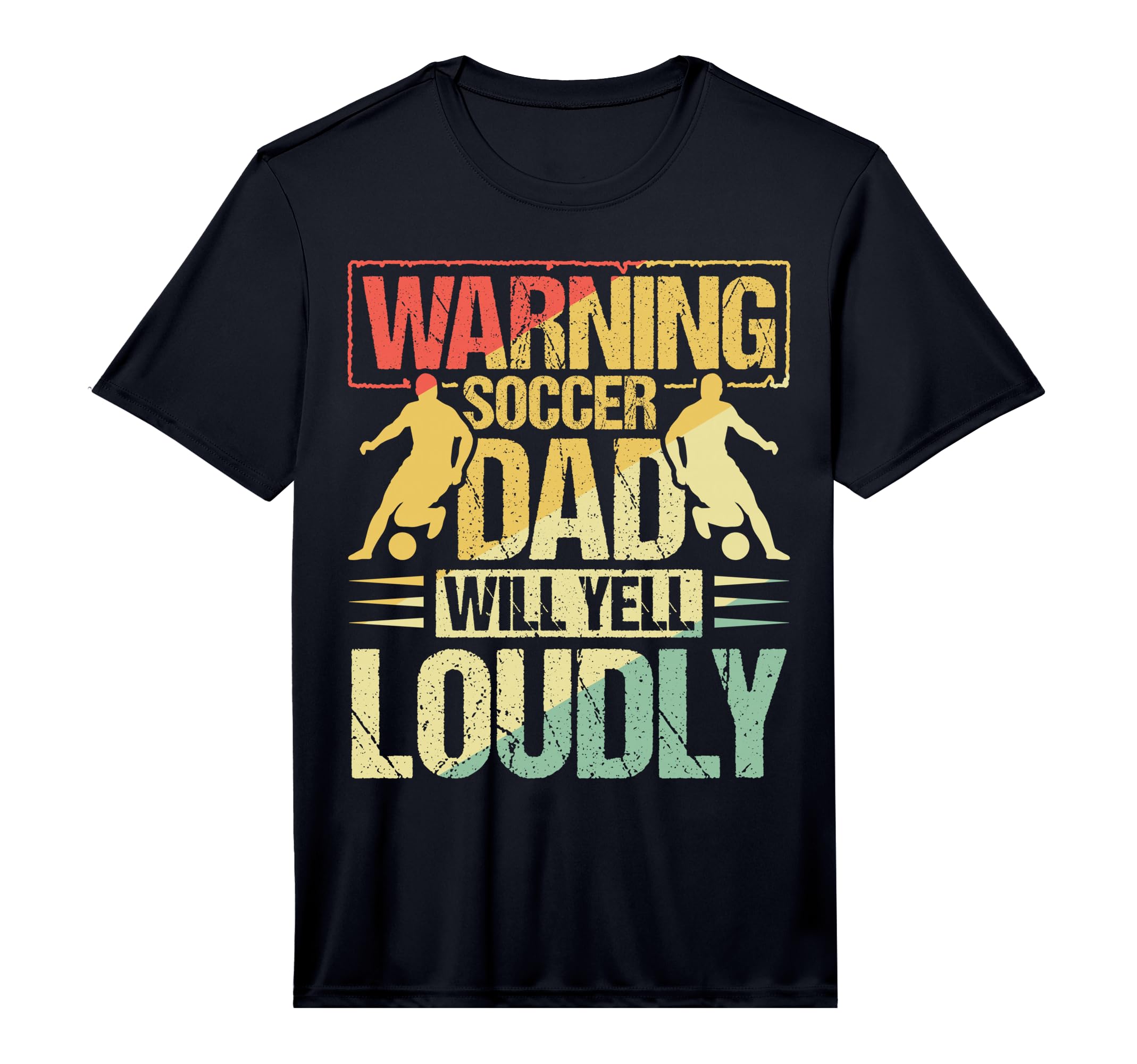 Mens Warning Soccer Dad Will Yell Loudly T-Shirt - Trendy Graphic Unisex - T-Shirt, Sweatshirt, Hoodie