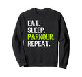 Eat Sleep Parkour Repeat Funny Sweatshirt - Trendy Graphic for Adults - T-Shirt, Sweatshirt, Hoodie
