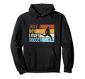 Funny Just Who Loves Soccer Hoodie - Aesthetic Graphic for Adults - T-Shirt, Sweatshirt, Hoodie