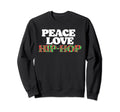 Peace Love Hip Hop Old School Rap Sweatshirt - Minimalist Print Men Women - T-Shirt, Sweatshirt, Hoodie